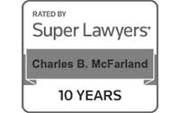 Rated By Super Lawyers Charles B. McFarland 10 Years